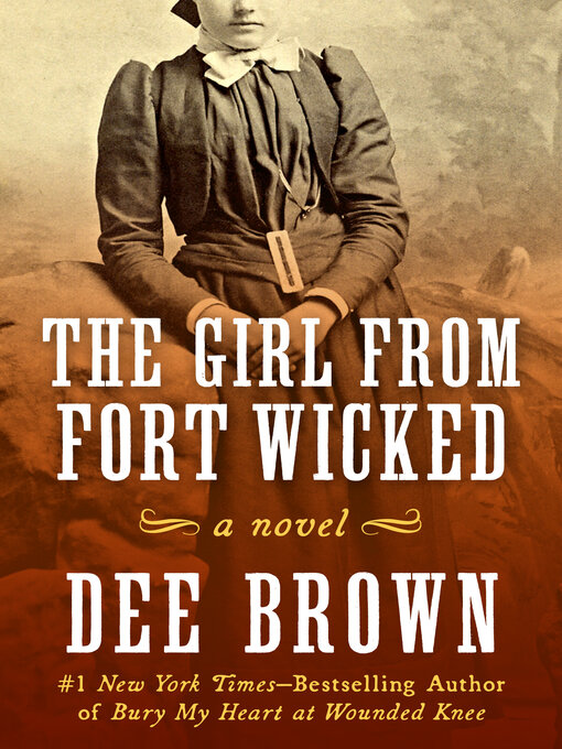 Title details for The Girl from Fort Wicked by Dee Brown - Available